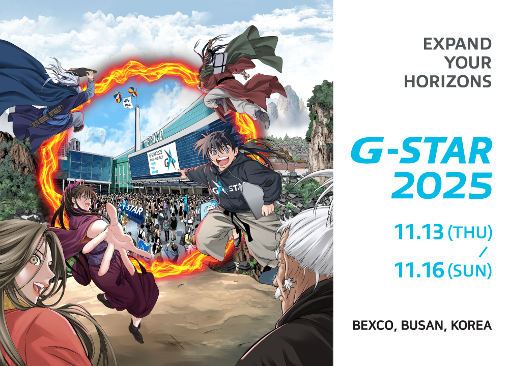 poster_gstar2025.png EXPAND YOUR HORIZONS G-STAR 2025 11.13(THU)/11.16(SUN) BEXCO, BUSAN, KOREA
